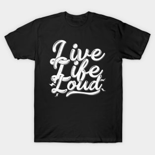 'Live Life Loud! Lets Rock n Roll' Rock n Roll Gift T-Shirt